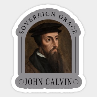 John Calvin: Sovereign Grace Sticker